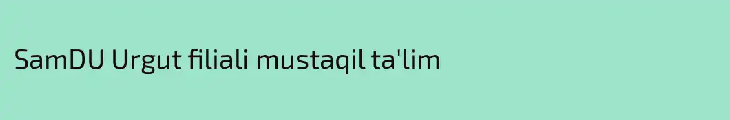 SamDU Urgut filiali mustaqil ta'lim